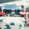 Online Casino and Betting Sites with Welcome Bonus